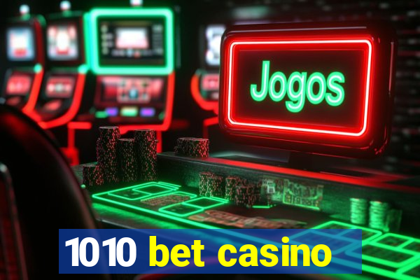 1010 bet casino